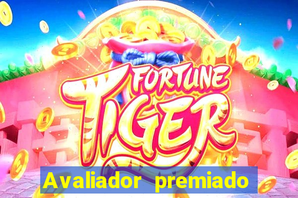 Avaliador premiado reclame aqui